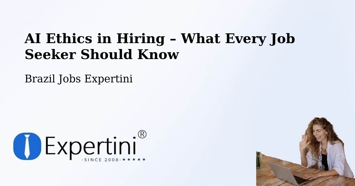 AI Ethics in Recruitment & Hiring – Feijó - Feijó, Brazil Jobs Expertini