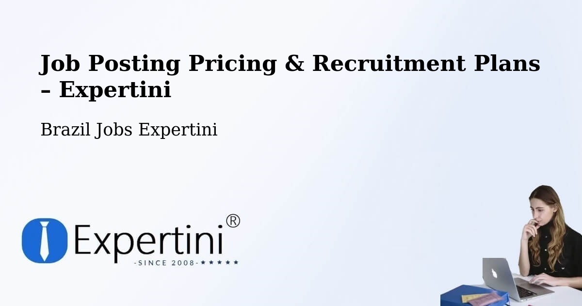 Job Posting Pricing & Recruitment Plans – Feijó - Feijó, Brazil Jobs Expertini