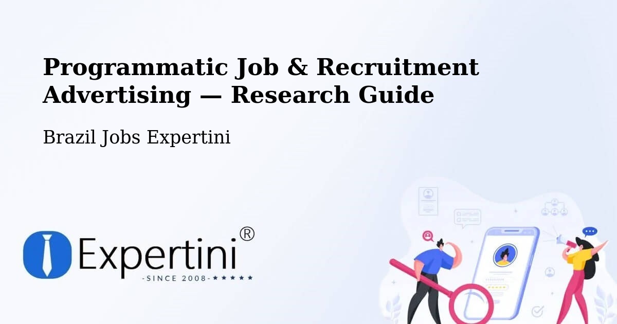 Programmatic Job & Recruitment Advertising — Research Guide – Feijó